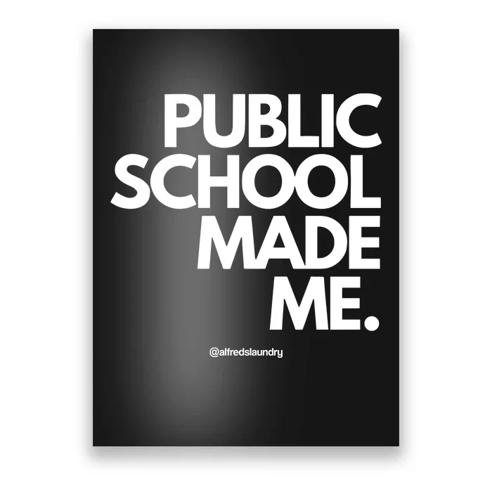 Public School Made Me Poster