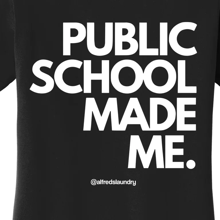 Public School Made Me Women's T-Shirt