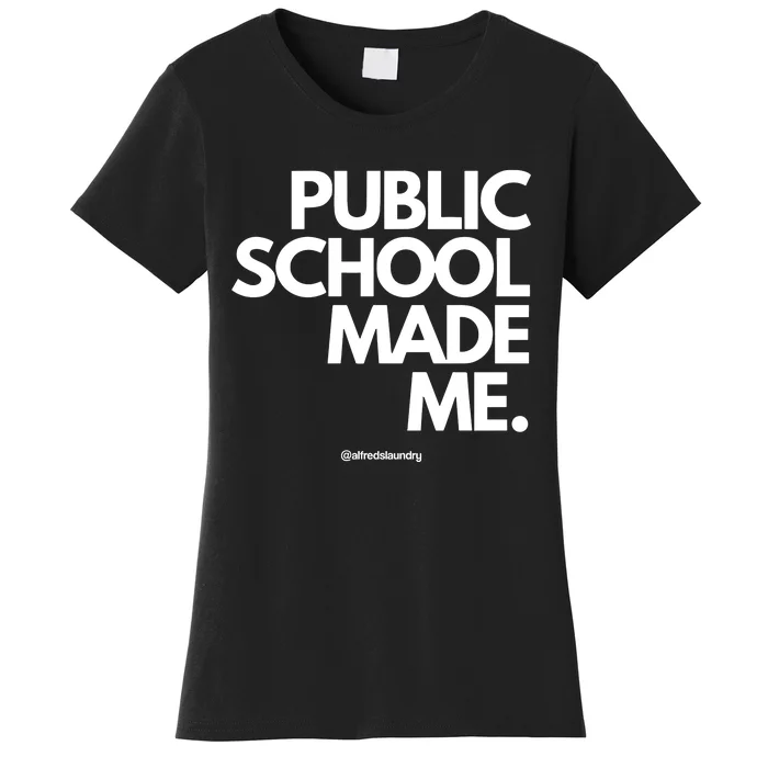 Public School Made Me Women's T-Shirt