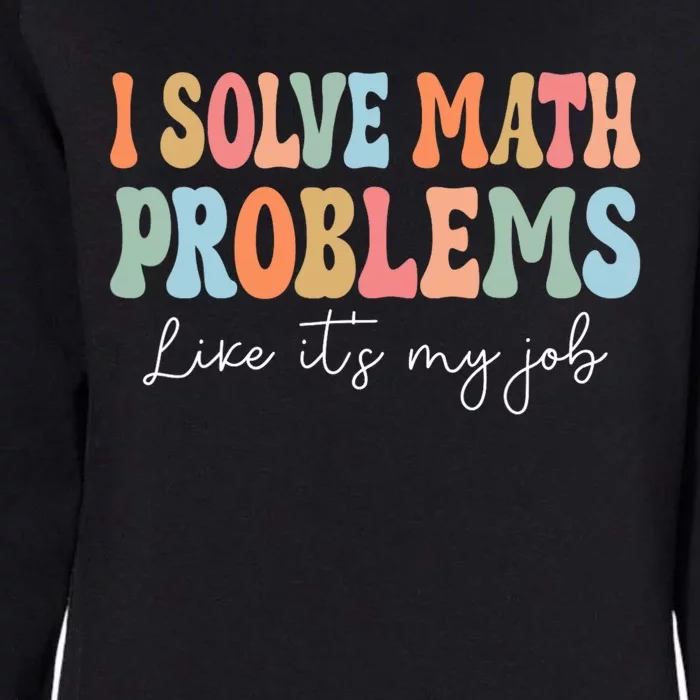 Problem Solver Math Mathematics Back To School Math Teacher Womens California Wash Sweatshirt