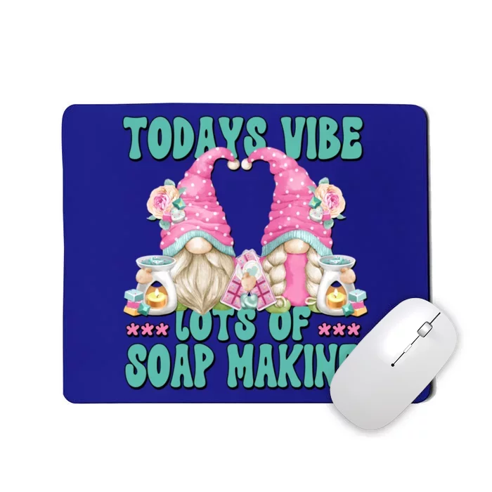 Pink Soap Maker Gnome Quote Todays Vibes Lots Of Soap Making Gift Mousepad