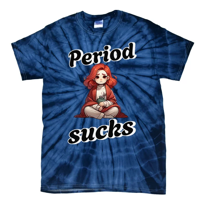 Period Sucks Menstrual Saying Tie-Dye T-Shirt