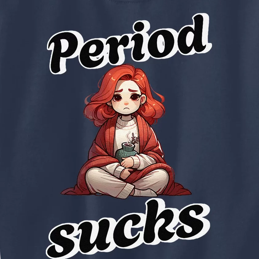 Period Sucks Menstrual Saying Kids Sweatshirt