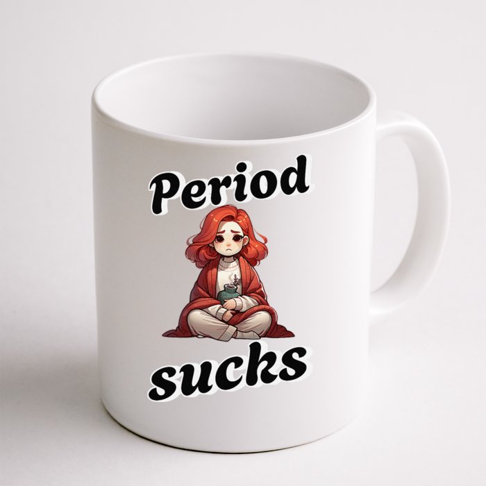 Period Sucks Menstrual Saying Front & Back Coffee Mug