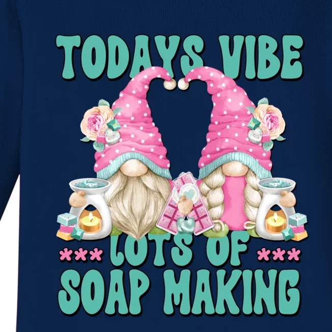 Pink Soap Maker Gnome Quote Todays Vibes Lots Of Soap Making Funny Gift Baby Long Sleeve Bodysuit