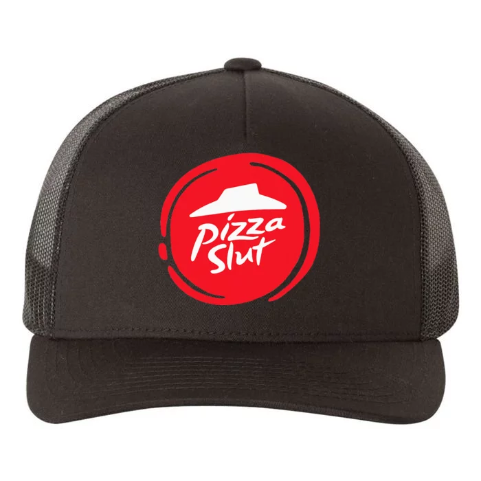 Pizza Slut No One Outpizzas The Slut Funny Pizza Yupoong Adult 5-Panel Trucker Hat