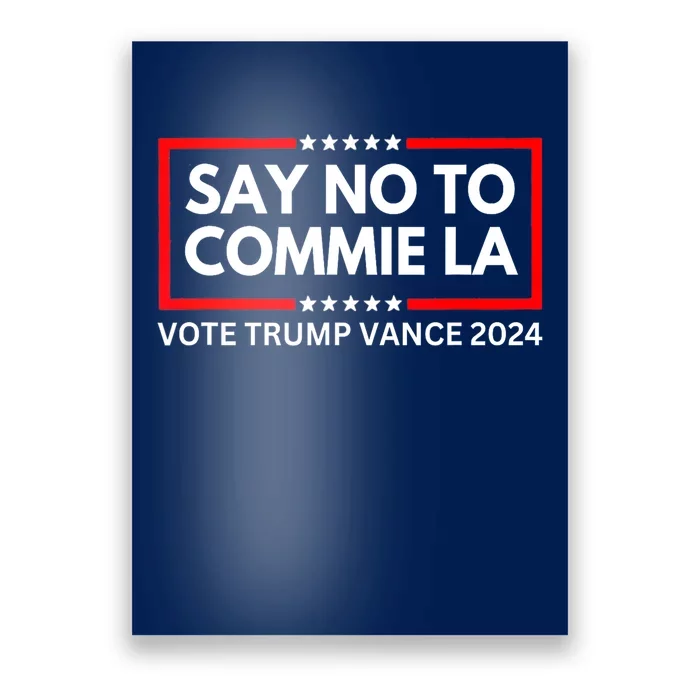 Political Say No To Commie La Funny Vote Trump Vance 2024 Gift Poster