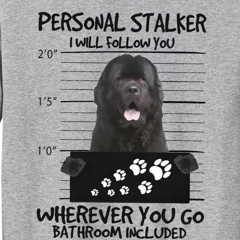 Personal Stalker Newfoundland Tall Sweatshirt