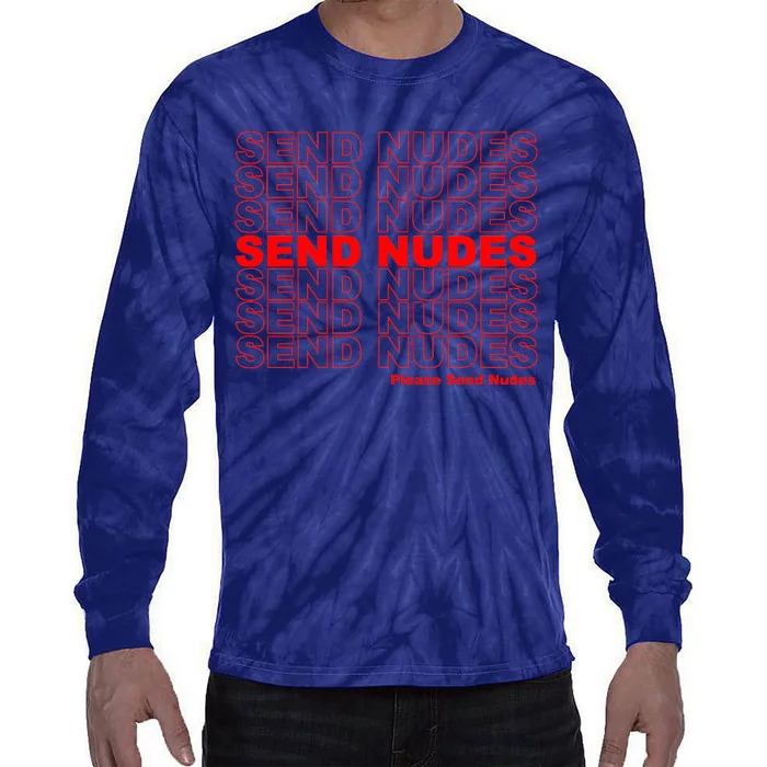 Please Send Nudes Tie-Dye Long Sleeve Shirt