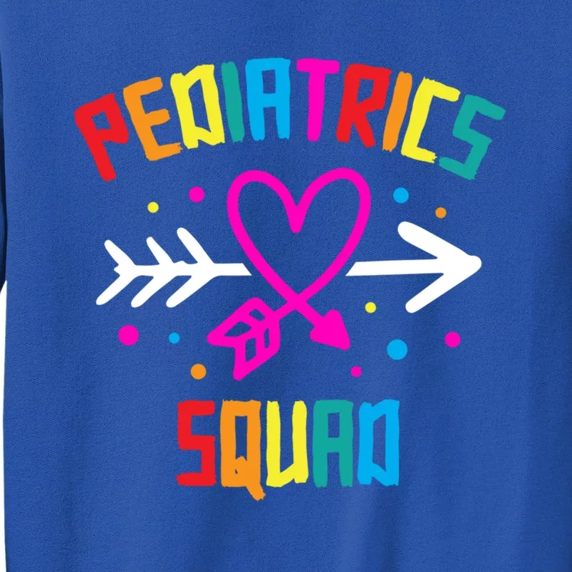 Pediatrics Squad Nurse Cute Meaningful Gift Tall Sweatshirt