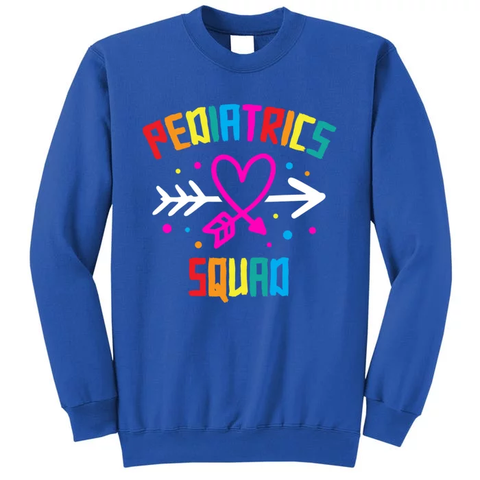 Pediatrics Squad Nurse Cute Meaningful Gift Tall Sweatshirt