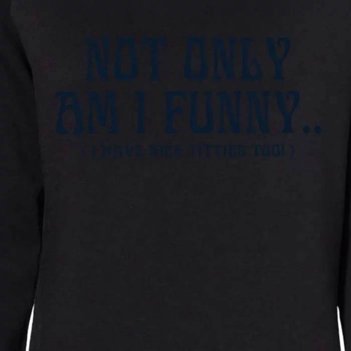 Paige Spiranac Not Only Am I Funny I Have Nice Titties Too Womens California Wash Sweatshirt