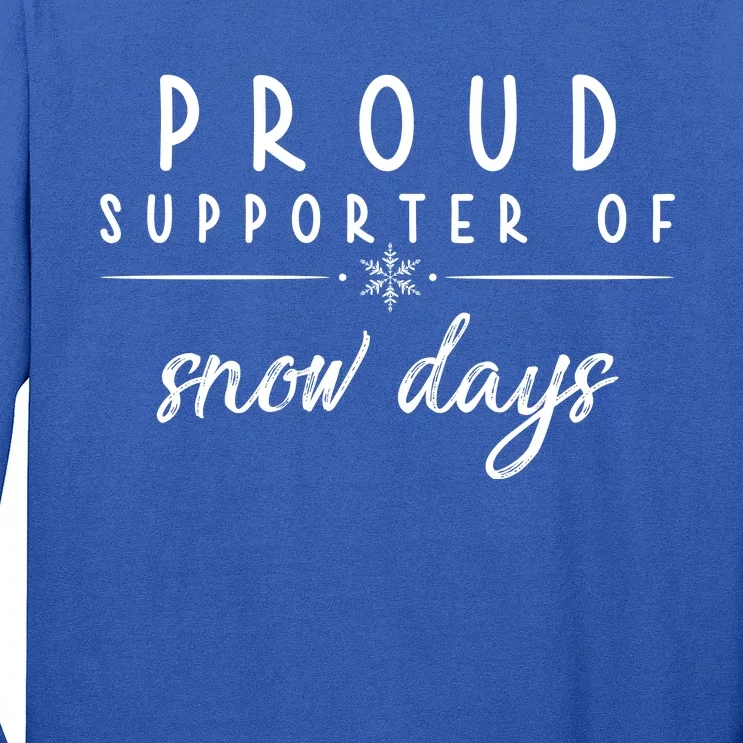 Proud Supporter Of Snow Days Long Sleeve Shirt