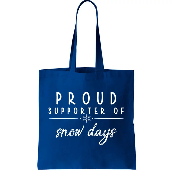 Proud Supporter Of Snow Days Tote Bag