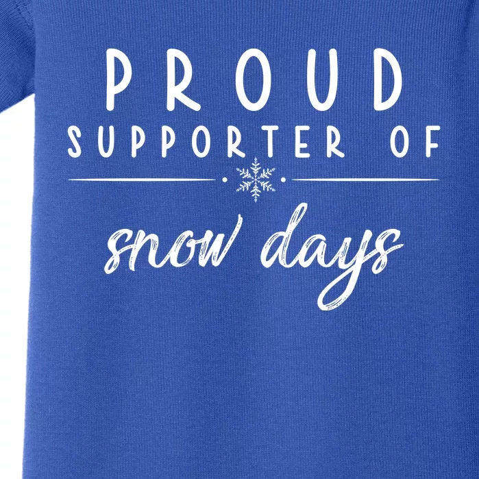 Proud Supporter Of Snow Days Baby Bodysuit