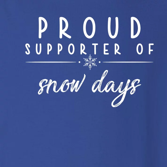 Proud Supporter Of Snow Days Toddler Long Sleeve Shirt