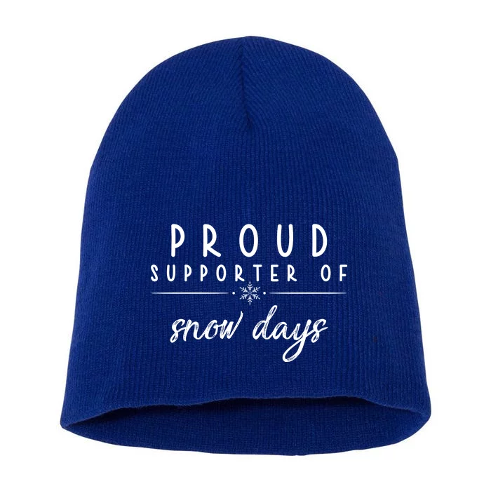 Proud Supporter Of Snow Days Short Acrylic Beanie