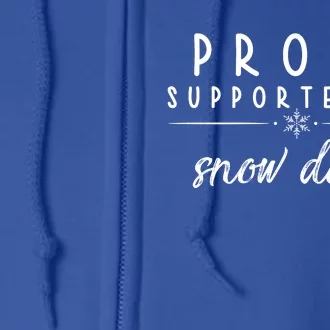 Proud Supporter Of Snow Days Full Zip Hoodie