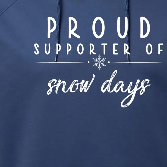 Proud Supporter Of Snow Days Performance Fleece Hoodie