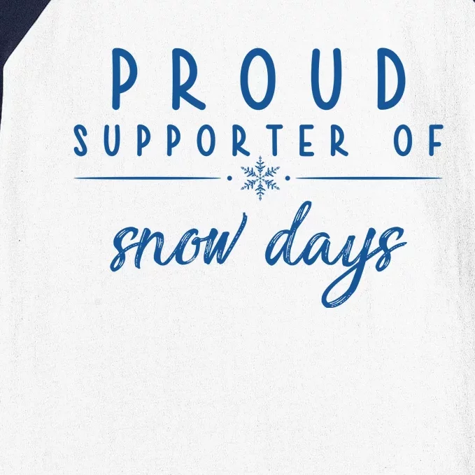 Proud Supporter Of Snow Days Baseball Sleeve Shirt