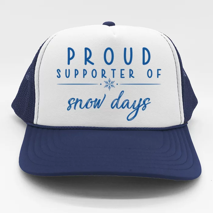 Proud Supporter Of Snow Days Trucker Hat