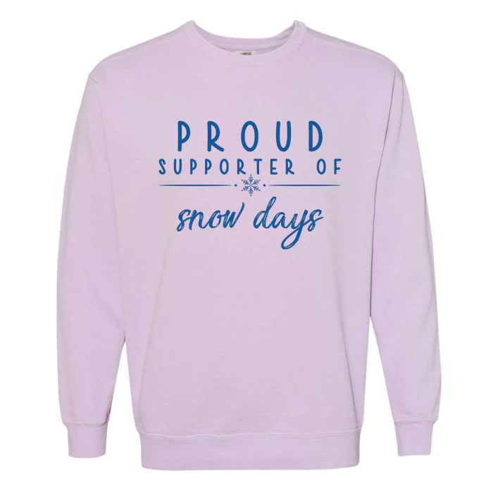 Proud Supporter Of Snow Days Garment-Dyed Sweatshirt