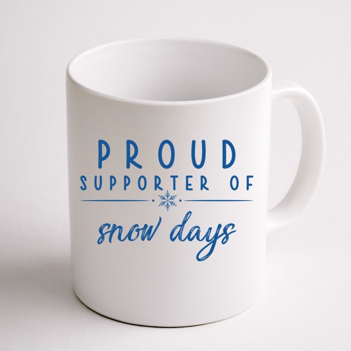 Proud Supporter Of Snow Days Front & Back Coffee Mug