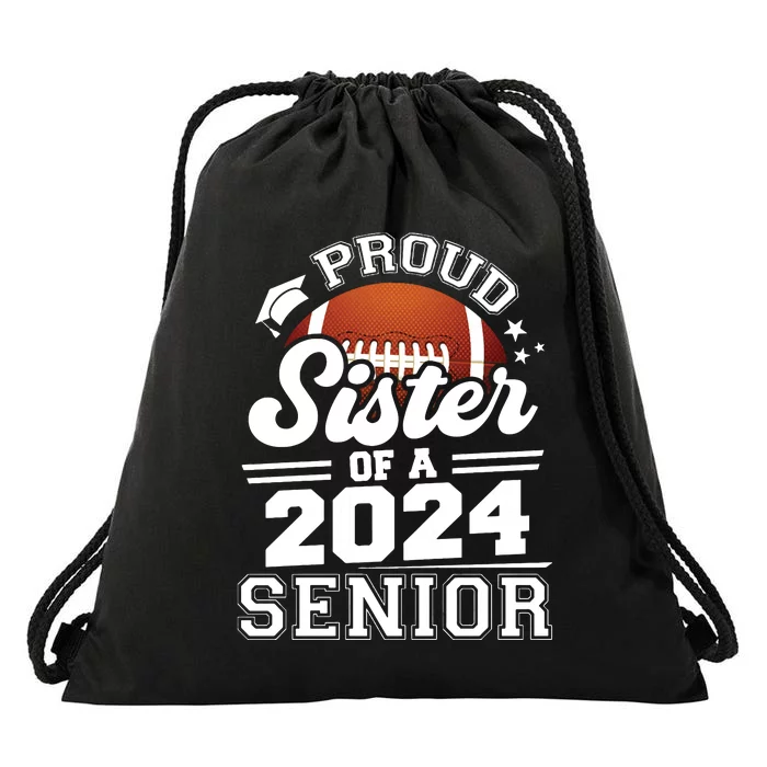 Proud Sister Of A 2024 Senior Graduate Football Grad 2024 Drawstring Bag