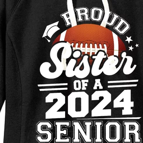 Proud Sister Of A 2024 Senior Graduate Football Grad 2024 Women's Fleece Hoodie