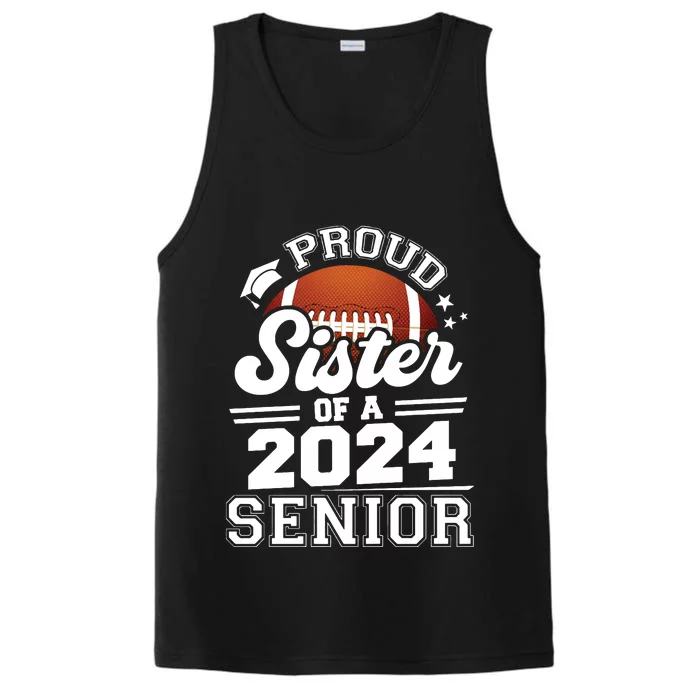 Proud Sister Of A 2024 Senior Graduate Football Grad 2024 Performance Tank