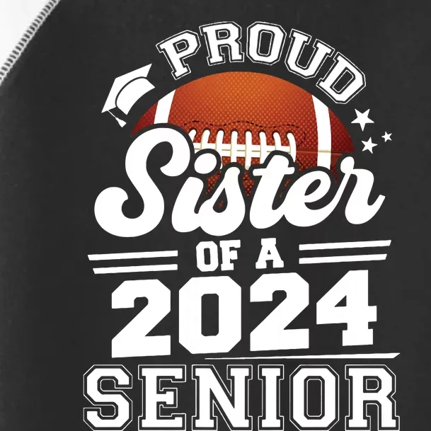 Proud Sister Of A 2024 Senior Graduate Football Grad 2024 Toddler Fine Jersey T-Shirt