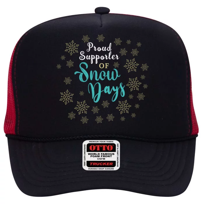 Proud Supporter Of Snow Days Gift High Crown Mesh Trucker Hat