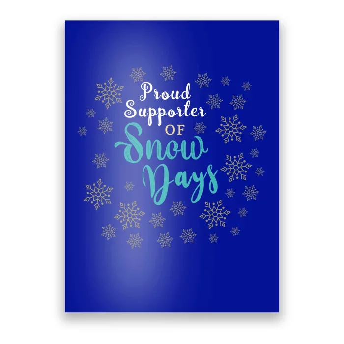 Proud Supporter Of Snow Days Gift Poster