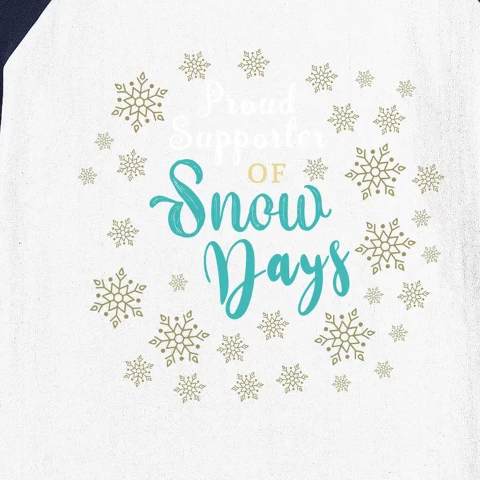 Proud Supporter Of Snow Days Gift Baseball Sleeve Shirt