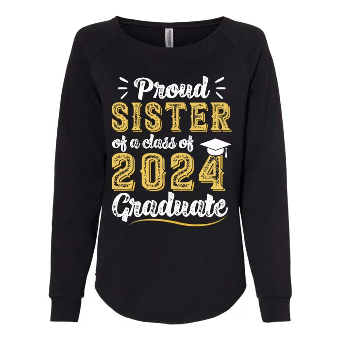 Proud Sister Of A Class Of 2024 Graduate Senior Graduation Womens California Wash Sweatshirt