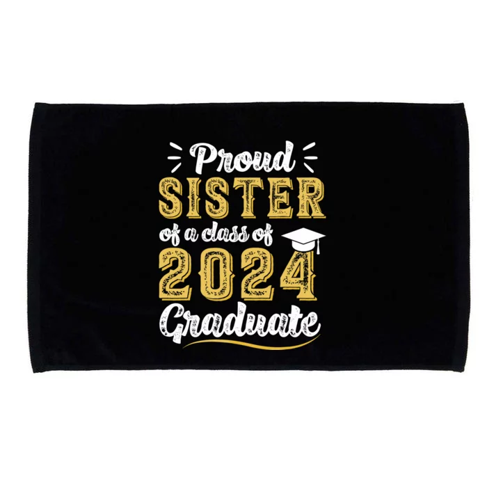 Proud Sister Of A Class Of 2024 Graduate Senior Graduation Microfiber Hand Towel