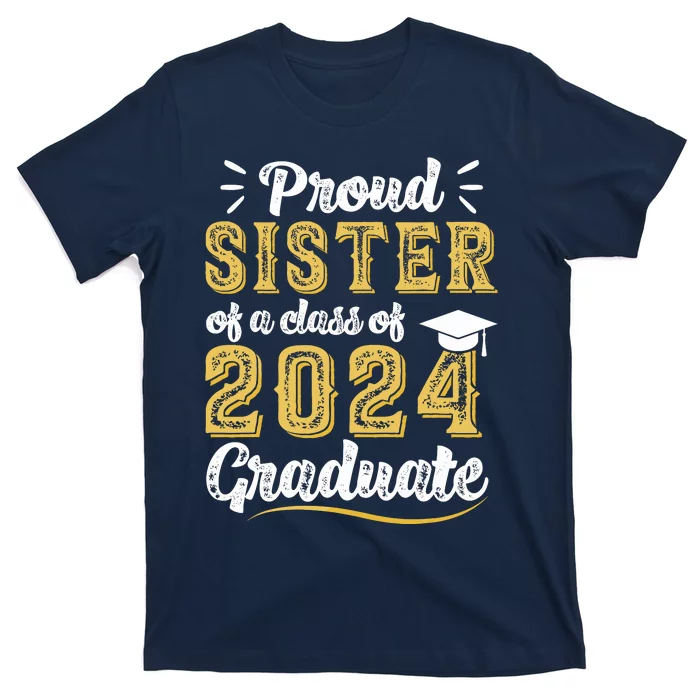 Proud Sister Of A Class Of 2024 Graduate Senior Graduation T-Shirt