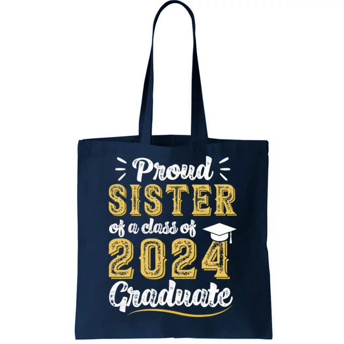 Proud Sister Of A Class Of 2024 Graduate Senior Graduation Tote Bag