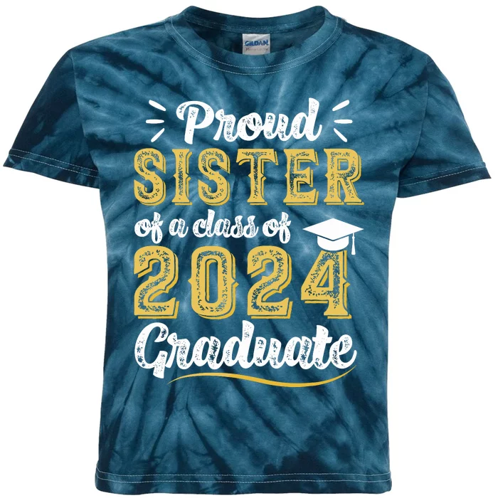 Proud Sister Of A Class Of 2024 Graduate Senior Graduation Kids Tie-Dye T-Shirt