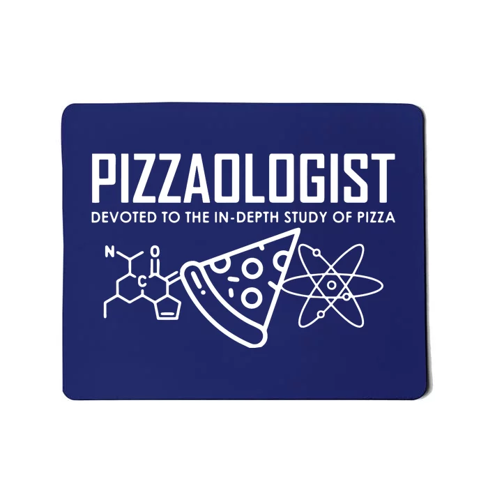 Pizzaologist Study Of Pizza Funny Pizza For Women Men Mousepad