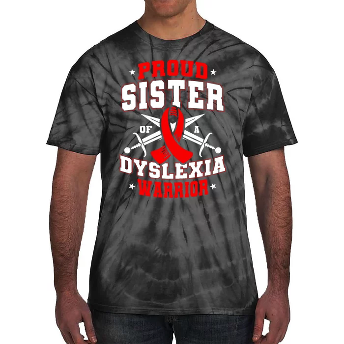 Proud Sister Of A Dyslexia Warrior Dyslexic Female Supporter Tie-Dye T-Shirt