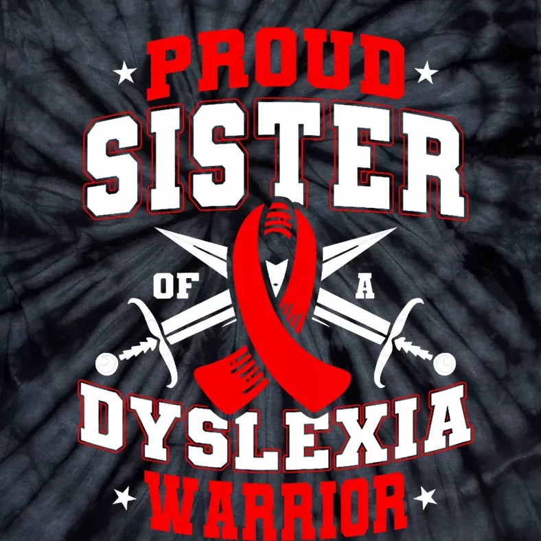 Proud Sister Of A Dyslexia Warrior Dyslexic Female Supporter Tie-Dye T-Shirt