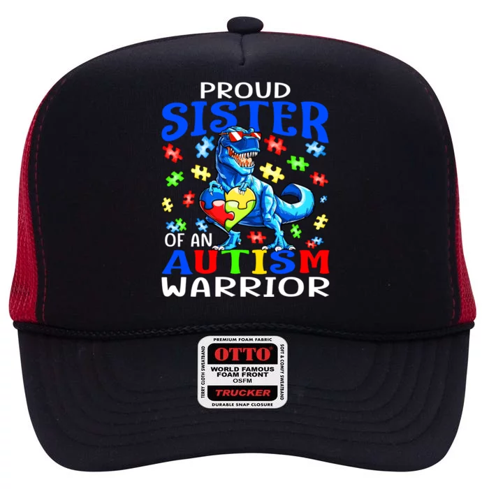 Proud Sister Of An Autism Warrior Dinosaur Gift High Crown Mesh Trucker Hat