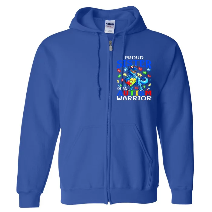 Proud Sister Of An Autism Warrior Dinosaur Gift Full Zip Hoodie