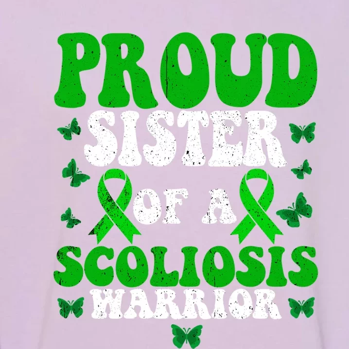 Proud Sister Of A Scoliosis Warrior Scoliosis Awareness Great Gift Garment-Dyed Sweatshirt