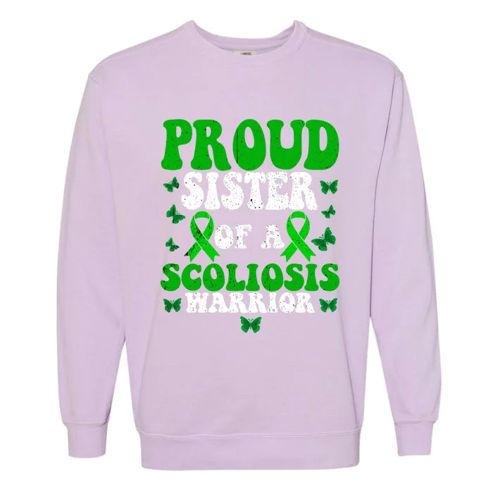 Proud Sister Of A Scoliosis Warrior Scoliosis Awareness Great Gift Garment-Dyed Sweatshirt