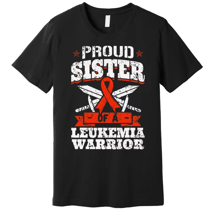 Proud Sister Of A Leukemia Warrior Sis Awareness Ribbon Premium T-Shirt