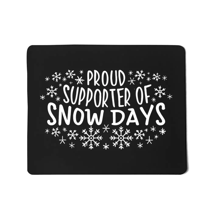 Proud Supporter Of Snow Days Funny Winter Holiday Christmas Mousepad