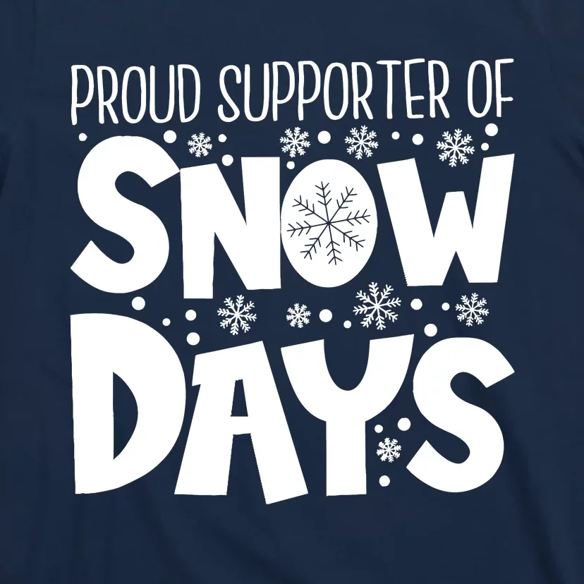 Proud Supporter Of Snow Days Teacher Christmas T-Shirt