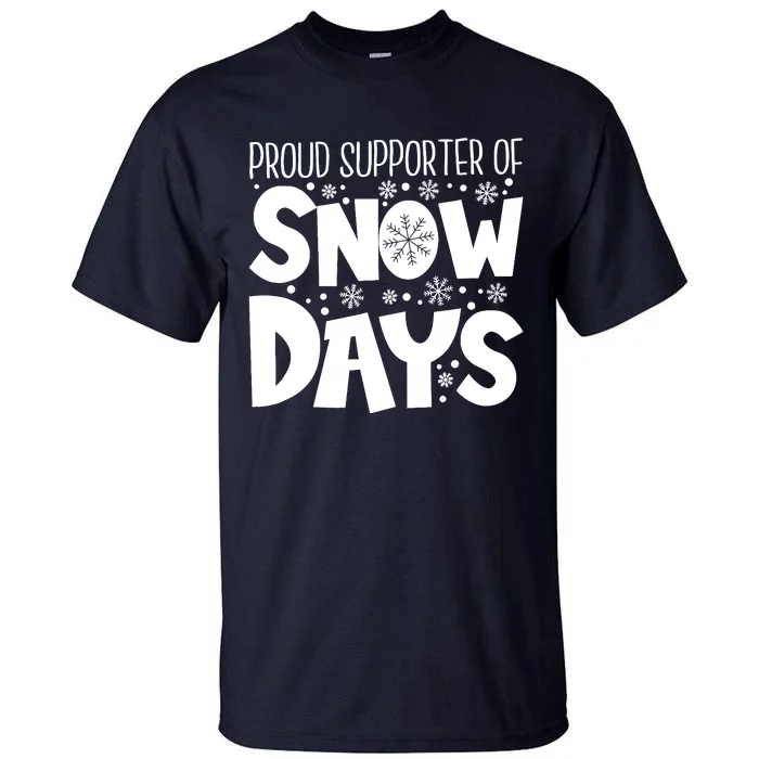 Proud Supporter Of Snow Days Teacher Christmas Tall T-Shirt